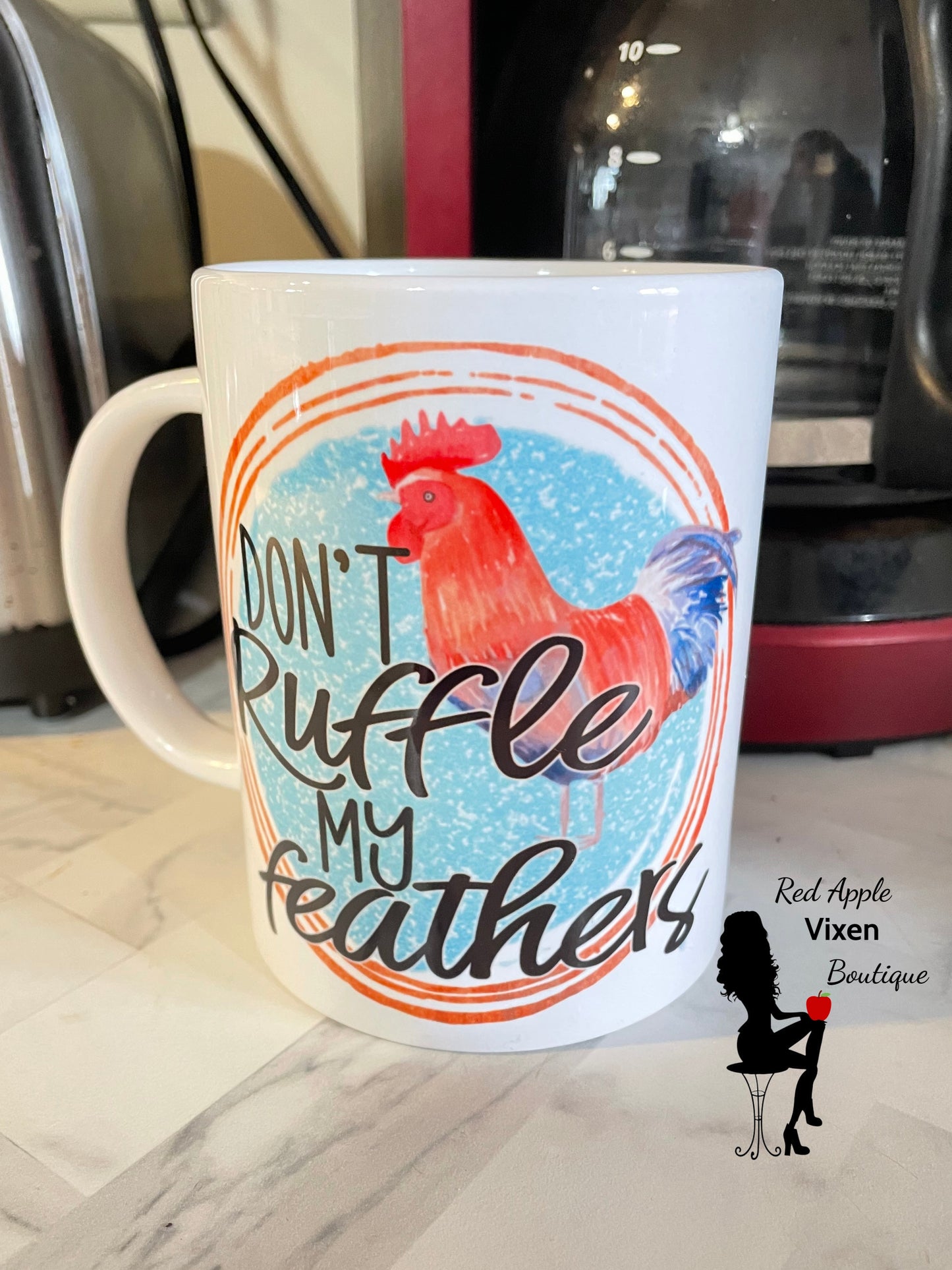 Don't Ruffle My Feathers Coffee Mug - Sassy Chick Clothing