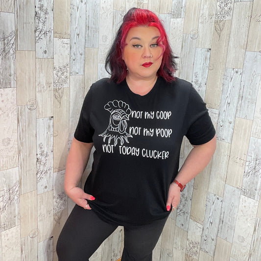 Not My Coop, Not My Poop Chicken Graphic Tee - Sassy Chick Clothing