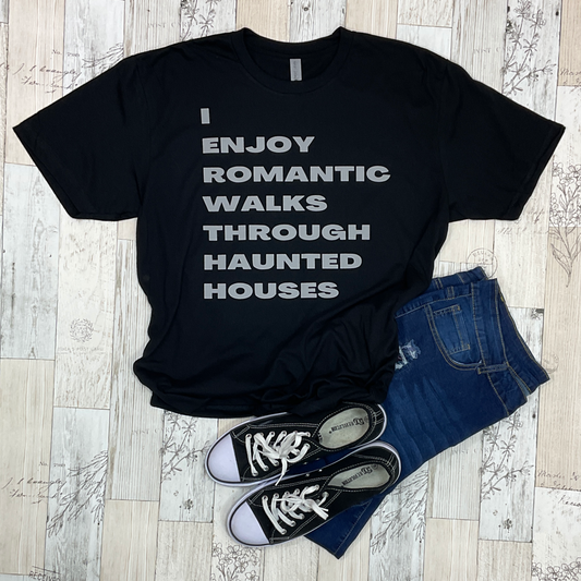 Romantic Walks Through Haunted Houses Graphic Tee - Sassy Chick Clothing