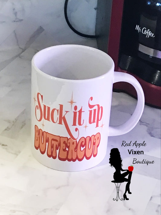 Suck It Up Buttercup Coffee Mug - Sassy Chick Clothing